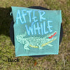 Later Gator Afterwhile Gator Graphic Tee - Crafted with Purpose | Everyday Customs Co. by Everyday Customs Co.