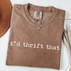 I'd Thrift That - Funny Thrifting T-Shirt by EnjoyMyDesign LLC