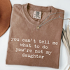 You Can't Tell Me What to Do - Funny Daughter T-Shirt by EnjoyMyDesign LLC