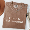 I Can't I'm Pregnant - Funny Maternity T-Shirt by EnjoyMyDesign LLC