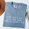 Life Isn't All Cats and Naps T-Shirt by EnjoyMyDesign LLC