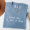 Hold On I See a Dog - Funny Dog Lover T-Shirt by EnjoyMyDesign LLC