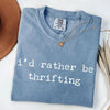 I'd Rather Be Thrifting - Funny Thrifting T-Shirt by EnjoyMyDesign LLC