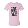 Leave Me Alone I'm Speaking To My Dog Today T-Shirt by Furr Baby Gifts
