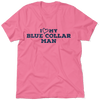 I Love My Blue Collar Man T-Shirt by Armed American Supply