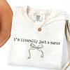 I'm Literally Just A Nurse T-Shirt by EnjoyMyDesign LLC