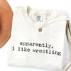 Apparently I Like Wrestling - Funny Sports T-Shirt by EnjoyMyDesign LLC