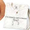 I'm Literally Just A Teacher T-Shirt by EnjoyMyDesign LLC
