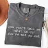 You Can't Tell Me What to Do - Funny Cat Lover T-Shirt by EnjoyMyDesign LLC