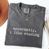 Apparently I Like Reading - Funny Bookworm T-Shirt by EnjoyMyDesign LLC
