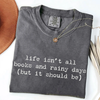 Life Isn't All Books and Rainy Days T-Shirt by EnjoyMyDesign LLC