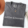 Coffee & Rescues - Dog Rescue T-Shirt by EnjoyMyDesign LLC