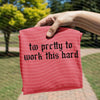 Too Pretty to Work This Hard Graphic Tee by Anchored Grace Boutique