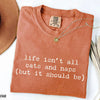 Life Isn't All Cats and Naps T-Shirt by EnjoyMyDesign LLC