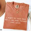I Might Be Laid Back But I Can Lean Forward Real Quick T-Shirt by EnjoyMyDesign LLC