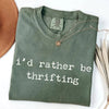 I'd Rather Be Thrifting - Funny Thrifting T-Shirt by EnjoyMyDesign LLC