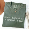 Proud Parent of a Dramatic Dog - Pet Owner T-Shirt by EnjoyMyDesign LLC