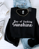 Ray of fucking sunshine embroidered sweatshirt by Madness & Mayhem LLC