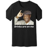 "Drinks Are On Me" Funny Quote T-Shirt – Novelty Tee, Witty Slogan, Unisex Casual Wear by Dog Mom Hat