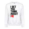 I Bet You Think ABout Me Text Graphic Fashion Premium Ringspun Tee Shirt by MyWackyTees