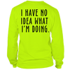 No Idea What I'm Doing - Long Sleeve Safety Hi-Vis T-Shirt by Armed American Supply