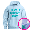 "Have a Great Day" Hoodie – Humorous Graphic Pullover, Bold Sarcastic Statement, Unisex Casual Wear by Dog Mom Hat