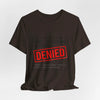 Cost of Living Status: DENIED Tee | cost of living crisis, budget humor by Tristan’s Treehouse