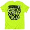 Watched the Safety Videos - Safety Workwear T-Shirt by Armed American Supply