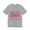 Cost of Living Status: DENIED Tee | cost of living crisis, budget humor by Tristan’s Treehouse
