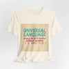 Universal Language Tee | empowerment quote, equality tee by Tristan’s Treehouse