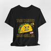 Taco Tariffs? Hard Shell No. Tee by Tristan’s Treehouse