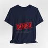 Cost of Living Status: DENIED Tee | cost of living crisis, budget humor by Tristan’s Treehouse
