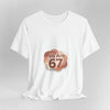 You Are 67 Tee | Self Love Valentine, Treat Yourself Shirt by Tristan’s Treehouse