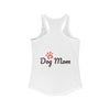 Dog Mom Women's Ideal Racerback Tank by Tristan’s Treehouse