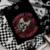 probably late tshirt by Madness & Mayhem LLC