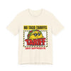 No Taco Tariffs Tee | taco pun, tariff backtrack protest typography by Tristan’s Treehouse