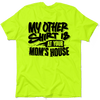 Your Mom's House - Safety Yellow T-Shirt by Armed American Supply