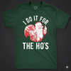 Crazy Dog Mens T Shirt I Do It for The Hos – Santa Claus Funny Christmas Party Tee by Dog Mom Hat