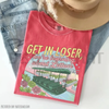 "Get In Loser" Magical Journey Shirt by Dog Mom Hat