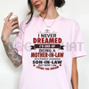 "I Never Dreamed I'd Be A Mother-In-Law" Shirt by Dog Mom Hat