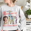 "Beam Me Up This Place Sucks" Sweatshirt by Dog Mom Hat
