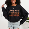 "Educated Motivated Elevated Melanated" Sweatshirt by Dog Mom Hat