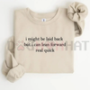 "I Can Lean Forward Real Quick" Sarcastic Sweatshirt by Dog Mom Hat