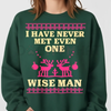 "I Have Never Met Even One Wise Man" Funny Christmas Sweater – Sarcastic Ugly Xmas Sweatshirt Gift by Dog Mom Hat