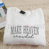 "Make Heaven Crowded" Embroidered Sweatshirt by Dog Mom Hat