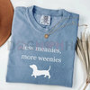 Less Meanies More Weenies T-Shirt by Dog Mom Hat