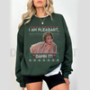 "I Am Pleasant" Ugly Christmas Sweatshirt – Funny Steel Magnolias Ouiser Boudreaux Holiday Crewneck by Dog Mom Hat