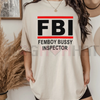 "FBI Femboy Bussy Inspector" T-Shirt by Dog Mom Hat