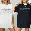 "I Don't Get Enough Credit For The Things I Manage Not To Say" Shirt by Dog Mom Hat