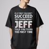 Jeff Funny Quote T-Shirt for Men – Black Cotton Casual Short Sleeve Tee by Dog Mom Hat